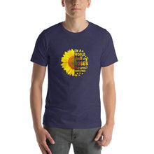 Load image into Gallery viewer, In a world full of roses, be a sunflower Unisex T-Shirt
