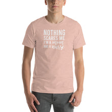 Load image into Gallery viewer, Nothing scares me, i'm a mom and a nurse Unisex T-Shirt
