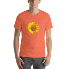 Load image into Gallery viewer, In a world full of roses, be a sunflower Unisex T-Shirt
