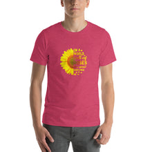 Load image into Gallery viewer, In a world full of roses, be a sunflower Unisex T-Shirt
